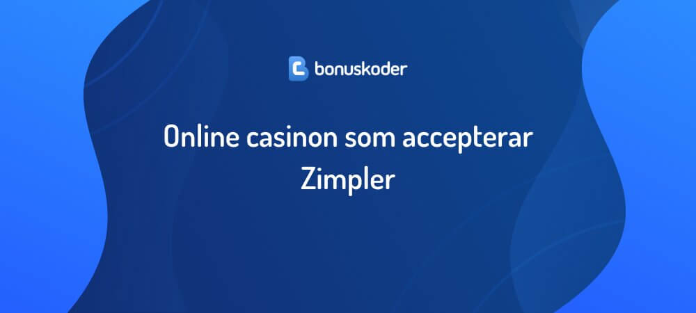 Online casinon som accepterar Zimpler
