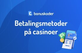 Casino betalingsmetoder