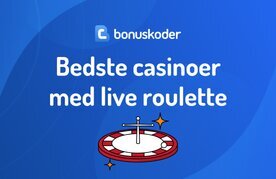 Casinoer med live roulette